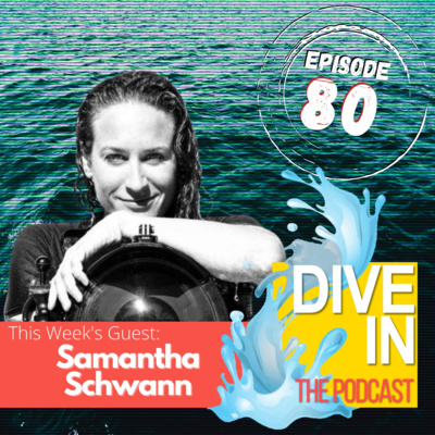 "This Is The Life I Want To Live" with guest Samantha Schwann an international award-winning underwater photographer