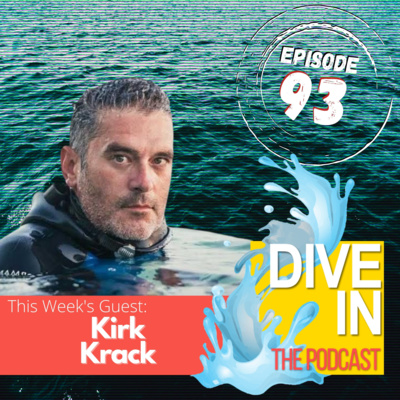 "I've Been A Beta Tester For Myself, And Sometimes I Wish I Hadn't" Part 1 with guest Kirk Krack of Performance Freediving International