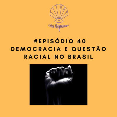 Democracia e Questão Racial no Brasil