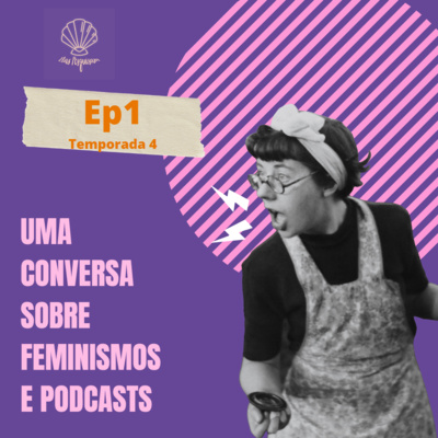 Uma conversa sobre Feminismos e Podcasts