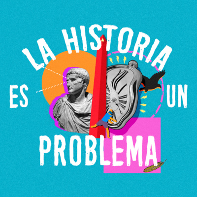 La Historia es un Problema