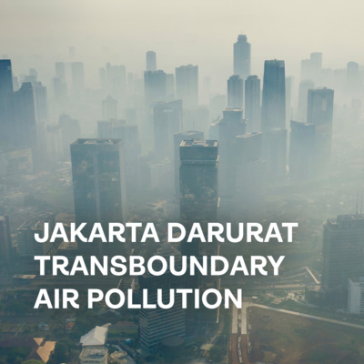 Udara Jakarta Kotor: Salah Kendaraan Bermotor atau Industri? (#JakartaKelabu Eps 2)