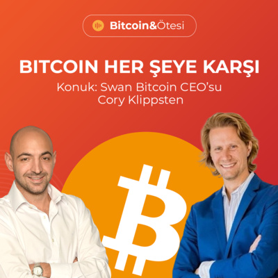 Bitcoin Her Şeye Karşı - Swan Bitcoin CEO'su Cory Klippsten (Türkçe)