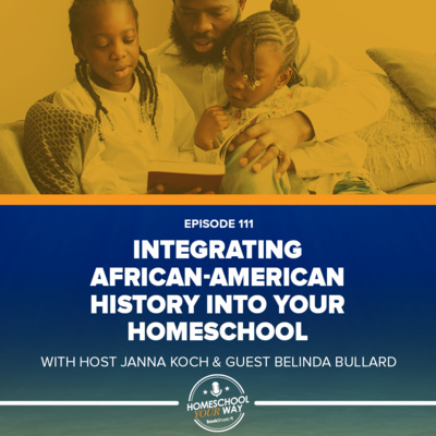 INTEGRATING AFRICAN-AMERICAN HISTORY INTO YOUR HOMESCHOOL