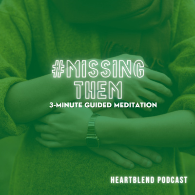 3-Minute Guided Meditation: Missing Them