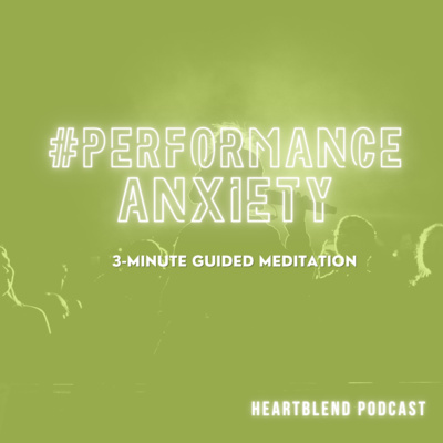 3-Minute Guided Meditation: Performance Anxiety