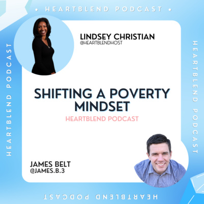 Shifting a Poverty Mindset ft. James Belt