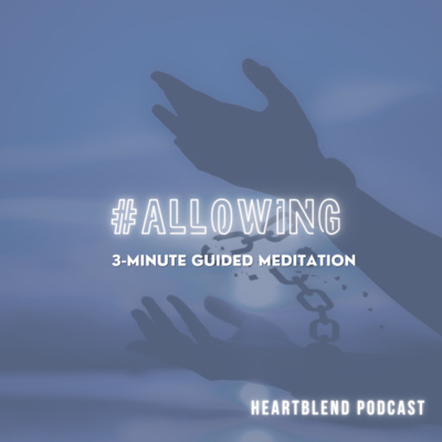 3-Minute Guided Meditation: Allowing