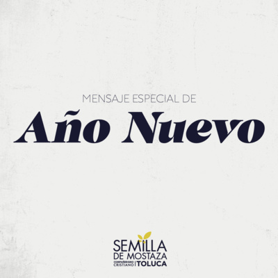 Mensaje Especial de Año Nuevo 2023 - Juan 15:1-11 episode artwork