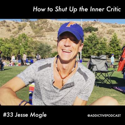 #33 Jesse Mogle - How to Shut Up the Inner Critic