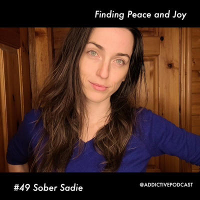 #49 Finding Peace and Joy - Sober Sadie