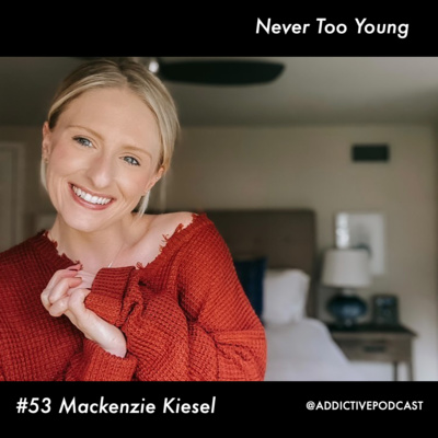 #53 Never Too Young - Mackenzie Kiesel