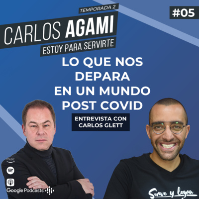 “Lo que nos depara un mundo Post-COVID". Con Carlos Glatt (Consultor en Innovación)