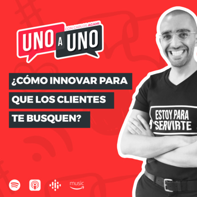 ¿Cómo Innovar para que los Clientes te Busquen? | Uno a Uno con Carlos Agami