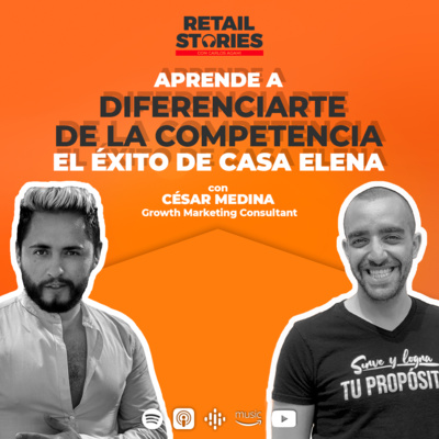 Aprende a Diferenciarte de la Competencia. El éxito de Casa Elena | Retail Stories