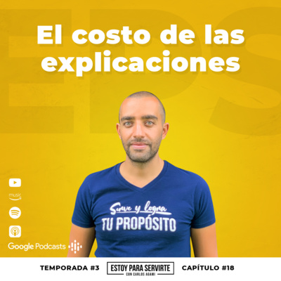 El Costo de las Explicaciones | Estoy Para Servirte