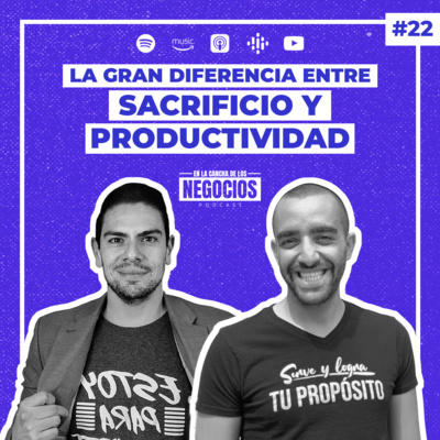 La Gran Diferencia entre Sacrificio y Productividad | En la Cancha de los Negocios