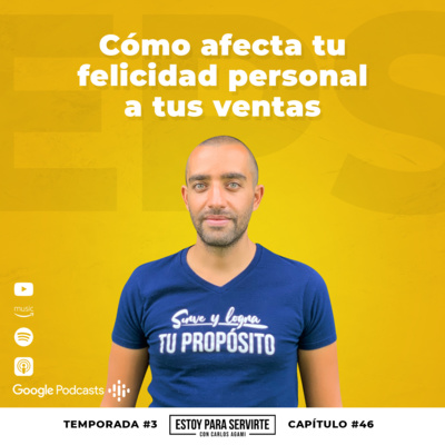 Cómo Afecta tu Felicidad Personal a Tus Ventas | Estoy Para Servirte