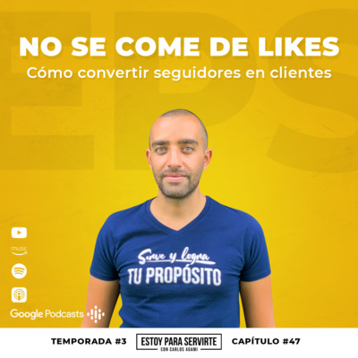 No se Come de Likes, Cómo Convertir Seguidores en Clientes | Estoy Para Servirte
