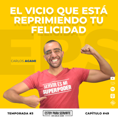 El Vicio que Está Reprimiendo tu Felicidad | Estoy Para Servirte