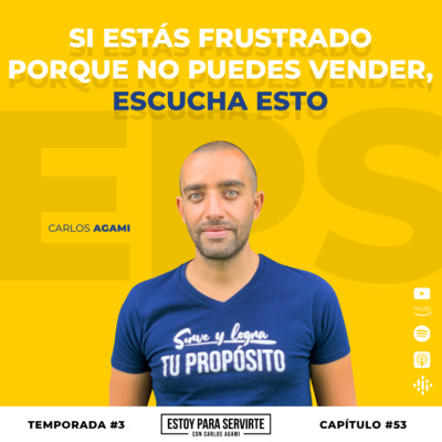 Si Estás Frustrado Porque No Puedes Vender, Escucha Esto | Estoy Para Servirte