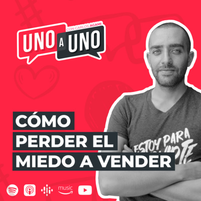 Cómo Perder el Miedo a Vender | Uno a Uno