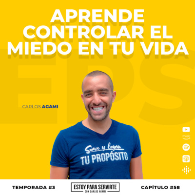 Aprende Controlar el Miedo en Tu Vida | Estoy Para Servirte
