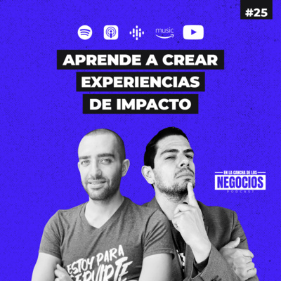Aprende a Crear Experiencias de Impacto | En la Cancha de los Negocios
