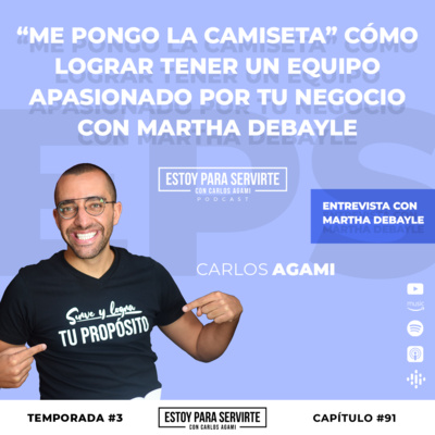 "Me pongo la camiseta" Cómo Lograr tener un Equipo Apasionado por tu Negocio con Martha Debayle | Estoy Para Servirte