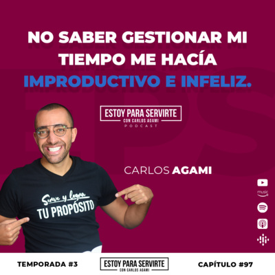 No Saber Gestionar mi Tiempo me Hacía Improductivo e Infeliz | Estoy Para Servirte