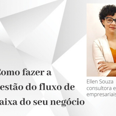 Ep #7 - Como gerir o fluxo de caixa do seu negócio?