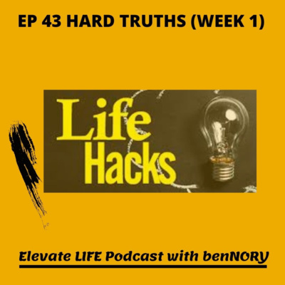 EP43-HARD TRUTHS 1-4 (WEEK 1)