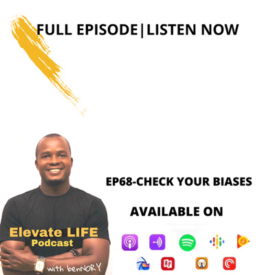 EP68-CHECK YOUR BIASES