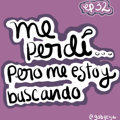 Me perdí... pero me estoy encontrando (: episode artwork