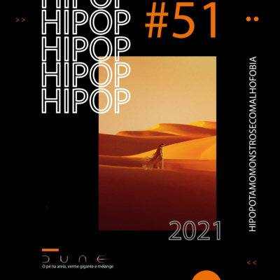 Hipop 51 - Duna: Pé na areia, verme gigante e mélange