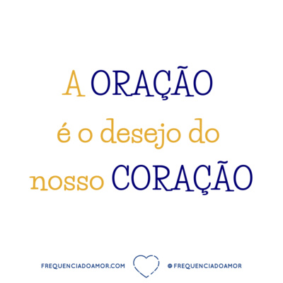 A ORAÇÃO é o desejo do nosso CORAÇÃO | Um Curso em Milagres (UCEM) | Na Frequência do Amor episode artwork