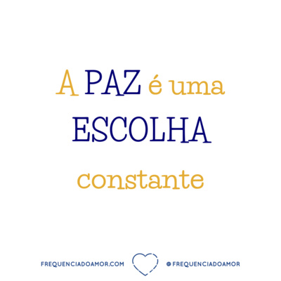 A PAZ é uma ESCOLHA constante | Um Curso em Milagres (UCEM) | Na Frequência do Amor episode artwork