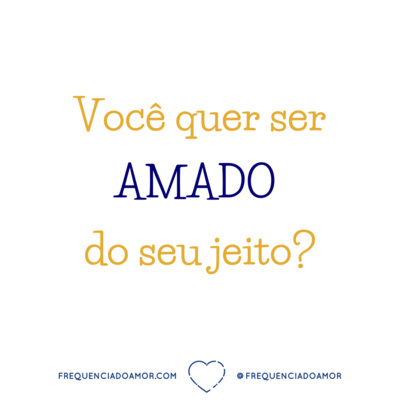 Você quer ser AMADO do seu jeito? | Um Curso em Milagres (UCEM) | Na Frequência do Amor episode artwork
