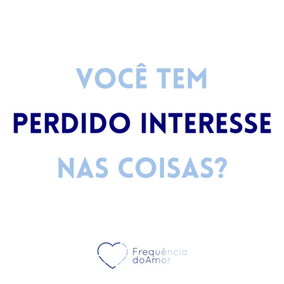 Você tem PERDIDO INTERESSE nas coisas ao vivenciar os ensinamentos de "Um Curso em Milagres"? | Na Frequência do Amor episode artwork