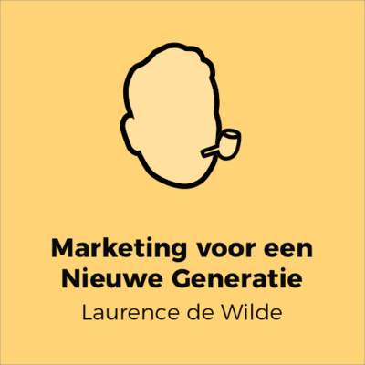 #29 – Marketing voor een Nieuwe Generatie (Laurence de Wilde van Fifty One)