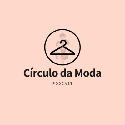 #1 Intro. Bem-vindos ao "Círculo da Moda"