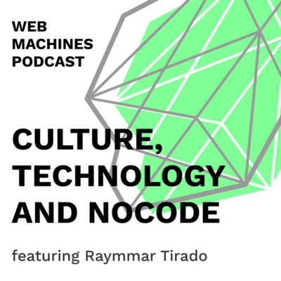 Culture, Technology and nocode featuring Raymmar Tirado