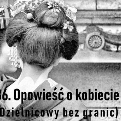 36. Opowieść o kobiecie 