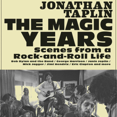 Rock 'n Roll Ghost S4 E06 - Interview with author Jonathan Taplin (The Magic Years)