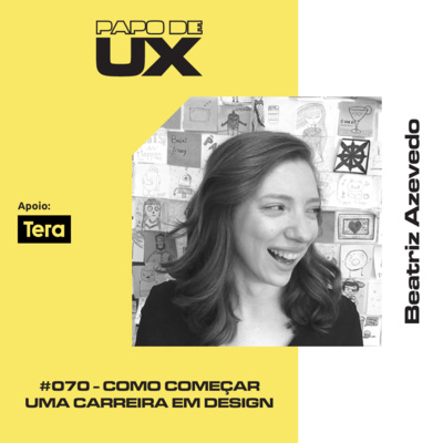 Como começar uma carreira em design com Beatriz Azevedo - Episódio 070 episode artwork