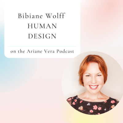 #29 BIBIANE WOLFF - HUMAN DESIGN 2.0 #29 BIBIANE WOLFF - HUMAN DESIGN 2.0