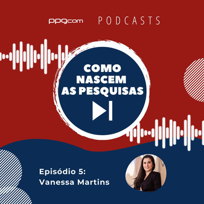 Como Nascem as Pesquisas 05 - Vanessa Martins

