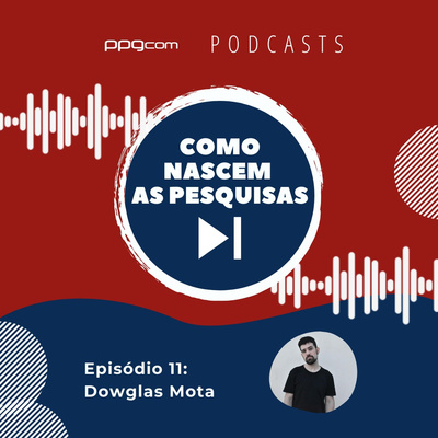 Como Nascem as Pesquisas 11 - Dowglas Mota