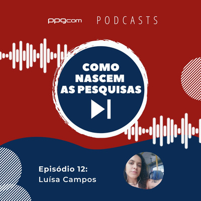 Como Nascem as Pesquisas 12 - Luísa Campos