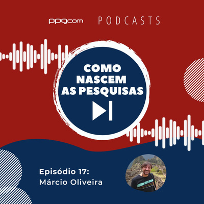 Como Nascem as Pesquisas 17 - Márcio Oliveira